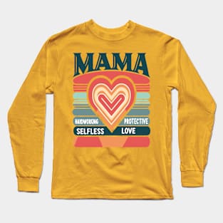 Retro Mama HARDWORKING PROTECTIVE SELFLESS,LOVE Long Sleeve T-Shirt